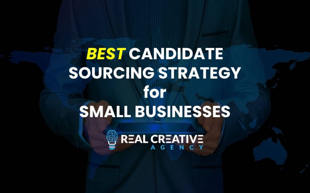 BEST Candidate Sourcing Strategy For Small Businesses
