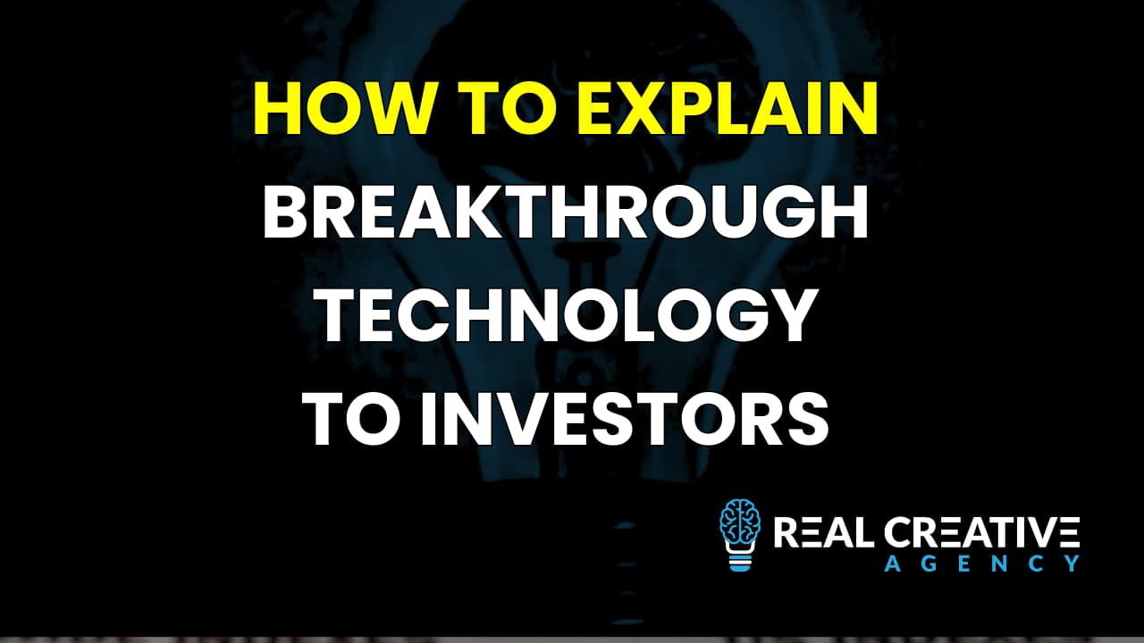 How to explain breakthrough technology to investors