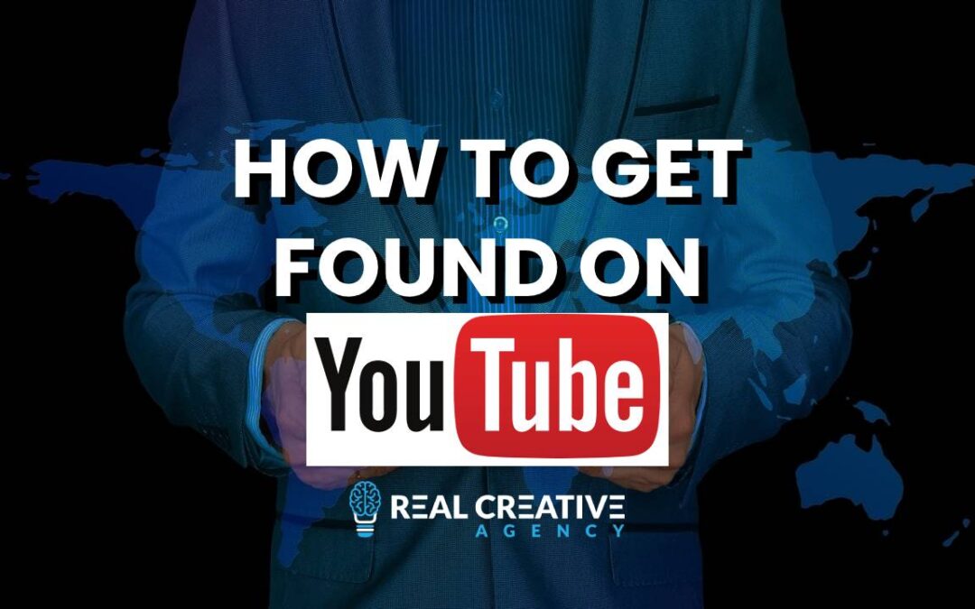 How To Get Found On YouTube