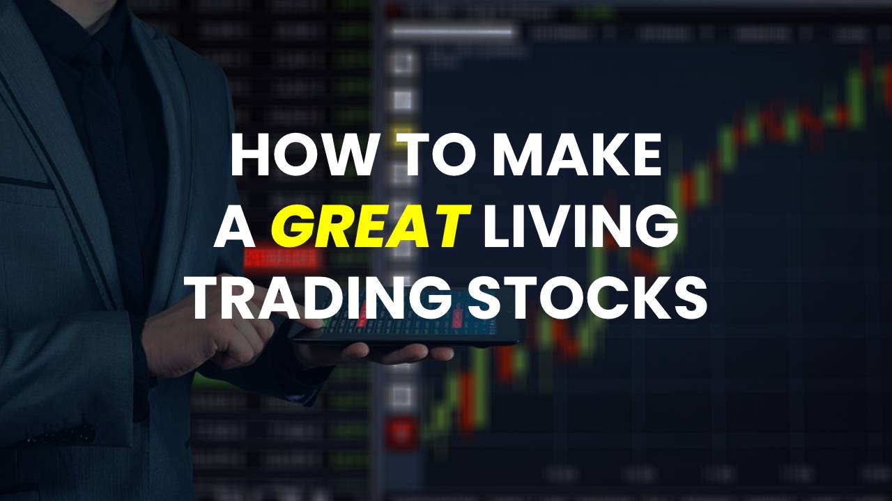 How TO Make A Living Trading Stocks